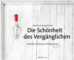 Die Sch&ouml;nheit des Verg&auml;nglichen