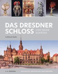 Das Dresdner Schloss und seine Sch&auml;tze