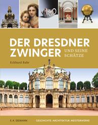Der Dresdner Zwinger und seine Sch&auml;tze
