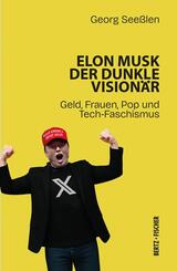 Elon Musk: Der dunkle Vision&auml;r