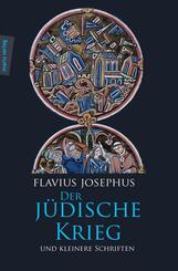 Der j&uuml;dische Krieg und Kleinere Schriften