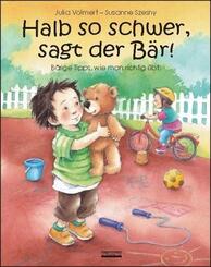 Halb so schwer, sagt der B&auml;r!