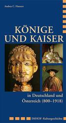 K&ouml;nige und Kaiser in Deutschland und &Ouml;sterreich (800 - 1918)