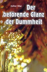 Der bet&ouml;rende Glanz der Dummheit