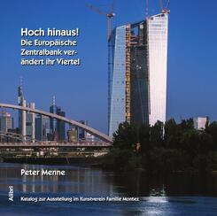 Hoch hinaus! Die Europ&auml;ische Zentralbank (EZB) ver&auml;ndert ihr Viertel