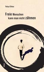 Freie Menschen kann man nicht z&auml;hmen