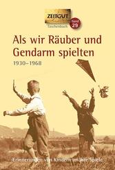 Als wir R&auml;uber und Gendarm spielten