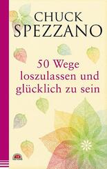 50 Wege, loszulassen und gl&uuml;cklich zu sein