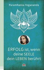 Erfolg ist, wenn deine Seele dein Leben ber&uuml;hrt
