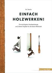 Einfach Holzwerken!