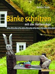 B&auml;nke schnitzen mit der Kettens&auml;ge