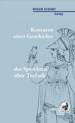 Konturen einer Geschichte des Sprechens &uuml;ber Technik