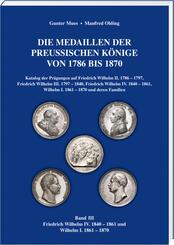 Die Medaillen der Preu&szlig;ischen K&ouml;nige 1786-1870, Band 3