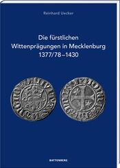 Die f&uuml;rstlichen Wittenpr&auml;gungen in Mecklenburg 1377/78-1430