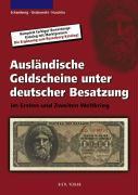 Ausl&auml;ndische Geldscheine unter deutscher Besatzung im Ersten und Zweiten Weltkrieg