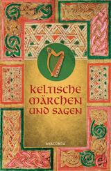 Keltische M&auml;rchen und Sagen
