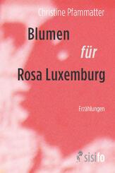 Blumen f&uuml;r Rosa Luxemburg