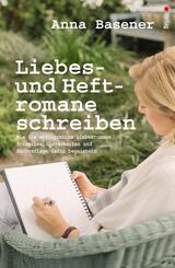 Liebes- und Heftromane schreiben und ver&ouml;ffentlichen