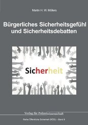 B&uuml;rgerliches Sicherheitsgef&uuml;hl und Sicherheitsdebatten