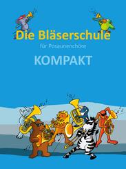 Die Bl&auml;serschule f&uuml;r Posaunench&ouml;re KOMPAKT