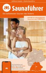 S&uuml;den Saunaf&uuml;hrer - Die 60 beliebtesten Saunen f&uuml;r den S&uuml;den (Baden-W&uuml;rttemberg und Bayern)