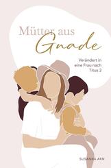 M&uuml;tter aus Gnade