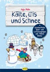 K&auml;lte, Eis und Schnee