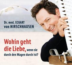 Wohin geht die Liebe, wenn sie durch den Magen durch ist?,1 Audio-CD