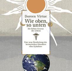 Wie oben, so unten . Die sieben Gesetze des Lebens [Audiobook] (Audio CD),1 Audio-CD