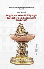Torgau und seine Huldigungen gegen&uuml;ber dem Landesherrn 1464-1815