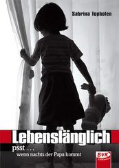 Lebensl&auml;nglich - psst ... wenn nachts der Papa kommt