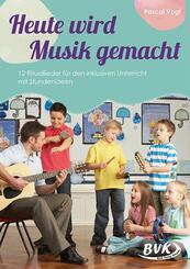 Heute wird Musik gemacht (inkl. CD)