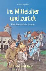Ins Mittelalter und zur&uuml;ck, Schulausgabe
