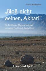'Blo&szlig; nicht weinen, Akbar!'