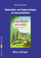 Materialien und Kopiervorlagen zur Klassenlekt&uuml;re: Zu den R&ouml;mern und zur&uuml;ck