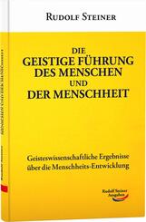 Die geistige F&uuml;hrung des Menschen und der Menschheit