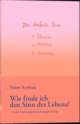 Wie finde ich den Sinn des Lebens?