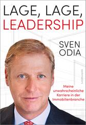 Lage, Lage, Leadership. Meine unwahrscheinliche Karriere in der Immobilienbranche.