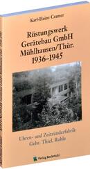 R&uuml;stungswerk Ger&auml;tebau GmbH M&uuml;hlhausen/ in Th&uuml;ringen 1936-1945