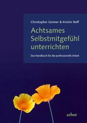 Achtsames Selbstmitgef&uuml;hl unterrichten