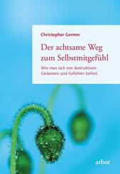 Der achtsame Weg zum Selbstmitgef&uuml;hl