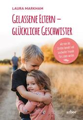 Gelassene Eltern - gl&uuml;ckliche Geschwister