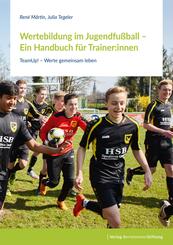 Wertebildung im Jugendfu&szlig;ball - Ein Handbuch f&uuml;r Trainer