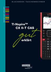TI-Spire II-T CX CAS gut erkl&auml;rt