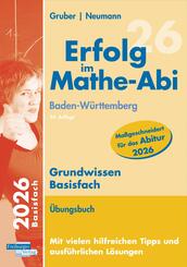 Erfolg im Mathe-Abi 2026 Grundwissen Basisfach Baden-W&uuml;rttemberg