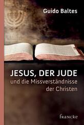 Jesus, der Jude, und die Missverst&auml;ndnisse der Christen