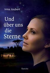Und &uuml;ber uns die Sterne