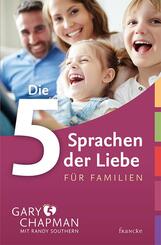 Die 5 Sprachen der Liebe f&uuml;r Familien