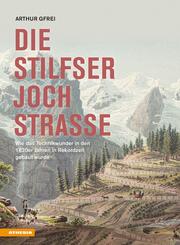Die Stilfserjochstra&szlig;e - K&ouml;nigin der Alpenstra&szlig;en
