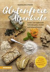 Glutenfreie Alpenk&uuml;che - Genie&szlig;en mit Z&ouml;liakie und Glutenunvertr&auml;glichkeit